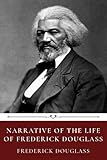 Narrative of the Life of Frederick Douglass by Frederick Douglass