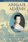 Abigail Adams: Witness to a Revolution