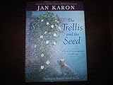 The Trellis and the Seed: A Book of Encouragement for All Ages
