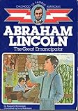 Abraham Lincoln: The Great Emancipator (Childhood of Famous Americans)