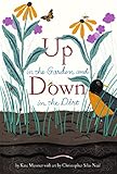 Up in the Garden and Down in the Dirt: (Nature Book for Kids, Gardening and Vegetable Planting, Outdoor Nature Book)
