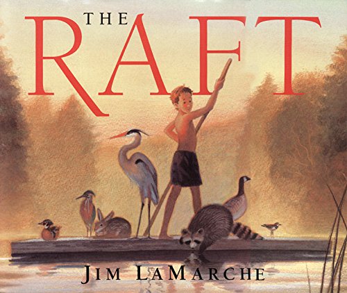 The Raft: LaMarche, Jim, LaMarche, Jim: 0046594008503: Amazon.com: Books