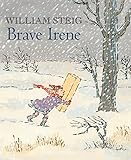 Brave Irene: A Picture Book