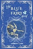 The Blue Fairy Book: By Andrew Lang Original Classic , Annotated Editor by Amanda Publishing