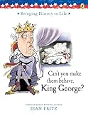 Can't You Make Them Behave, King George?