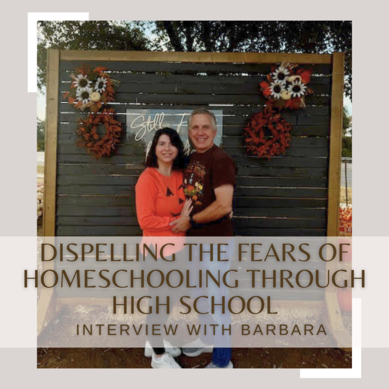 Dispelling Fears About Homeschooling High School: Interview with Barbara