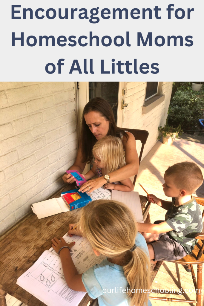 Encouragement for Homeschool Moms of Littles